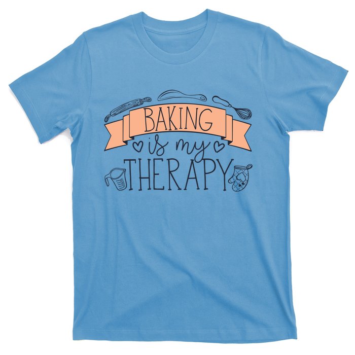 Pastry Chef Baker Baking Is My Therapy Funny Gift T-Shirt