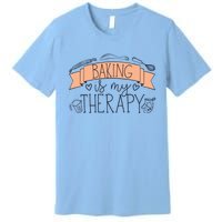 Pastry Chef Baker Baking Is My Therapy Funny Gift Premium T-Shirt