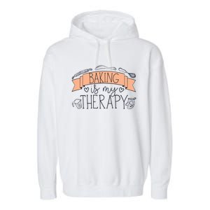 Pastry Chef Baker Baking Is My Therapy Funny Gift Garment-Dyed Fleece Hoodie