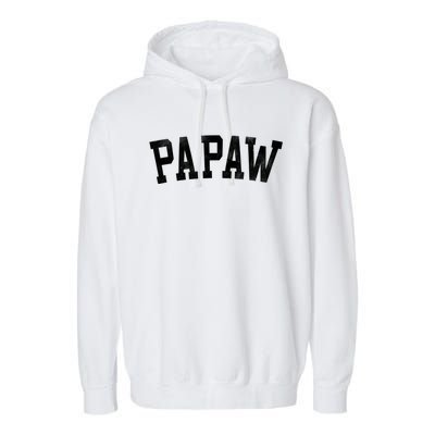 Papaw Classic Bold Font FatherS Day Papaw Garment-Dyed Fleece Hoodie