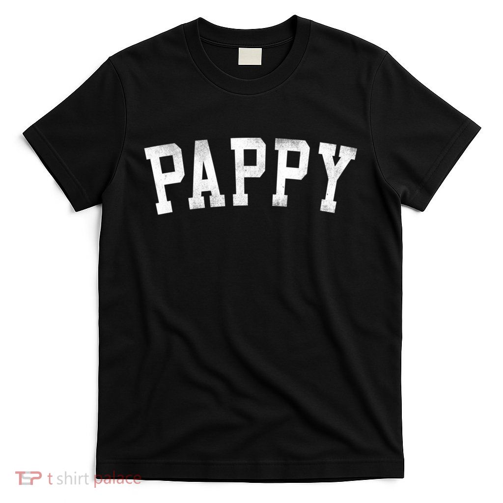 Pappy Classic Bold Font FatherS Day Pappy T-Shirt