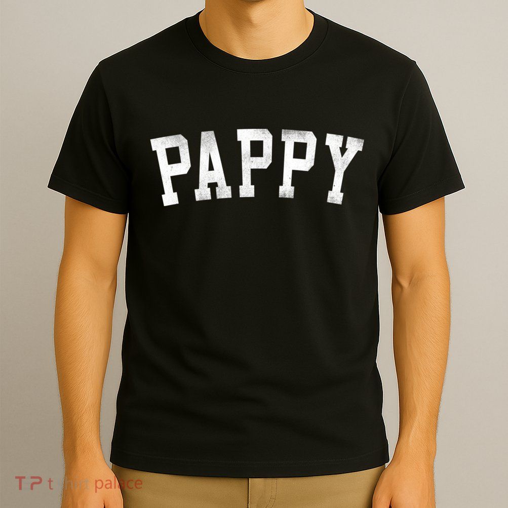 Pappy Classic Bold Font FatherS Day Pappy T-Shirt