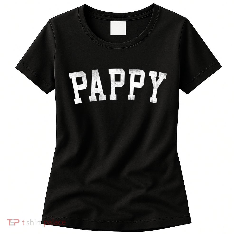 Pappy Classic Bold Font FatherS Day Pappy Womens T-Shirt