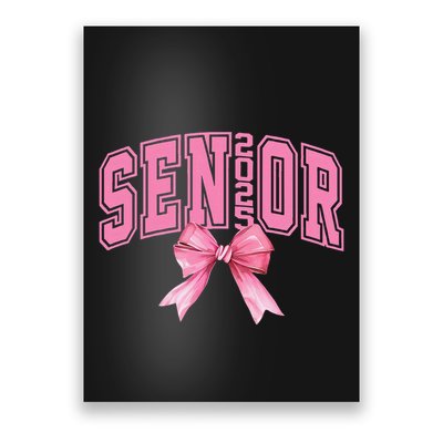 Pinkk Coquette Bow Senior 2025 Class Of 2025 Grad For Girl Gift Poster