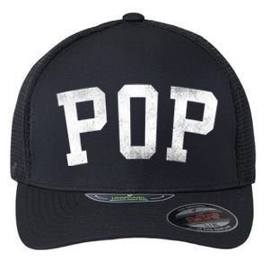 Pop Classic Bold Font FatherS Day Pop Gift Flexfit Unipanel Trucker Cap