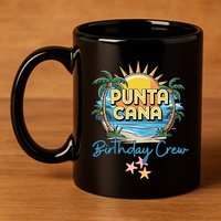 Punta Cana Birthday Crew Tropical Celebration Vibes 11oz C Handle Ceramic Mug