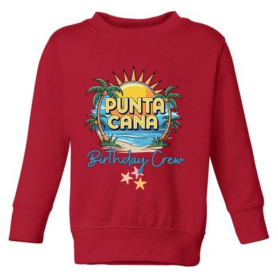 Punta Cana Birthday Crew Tropical Celebration Vibes Toddler Sweatshirt