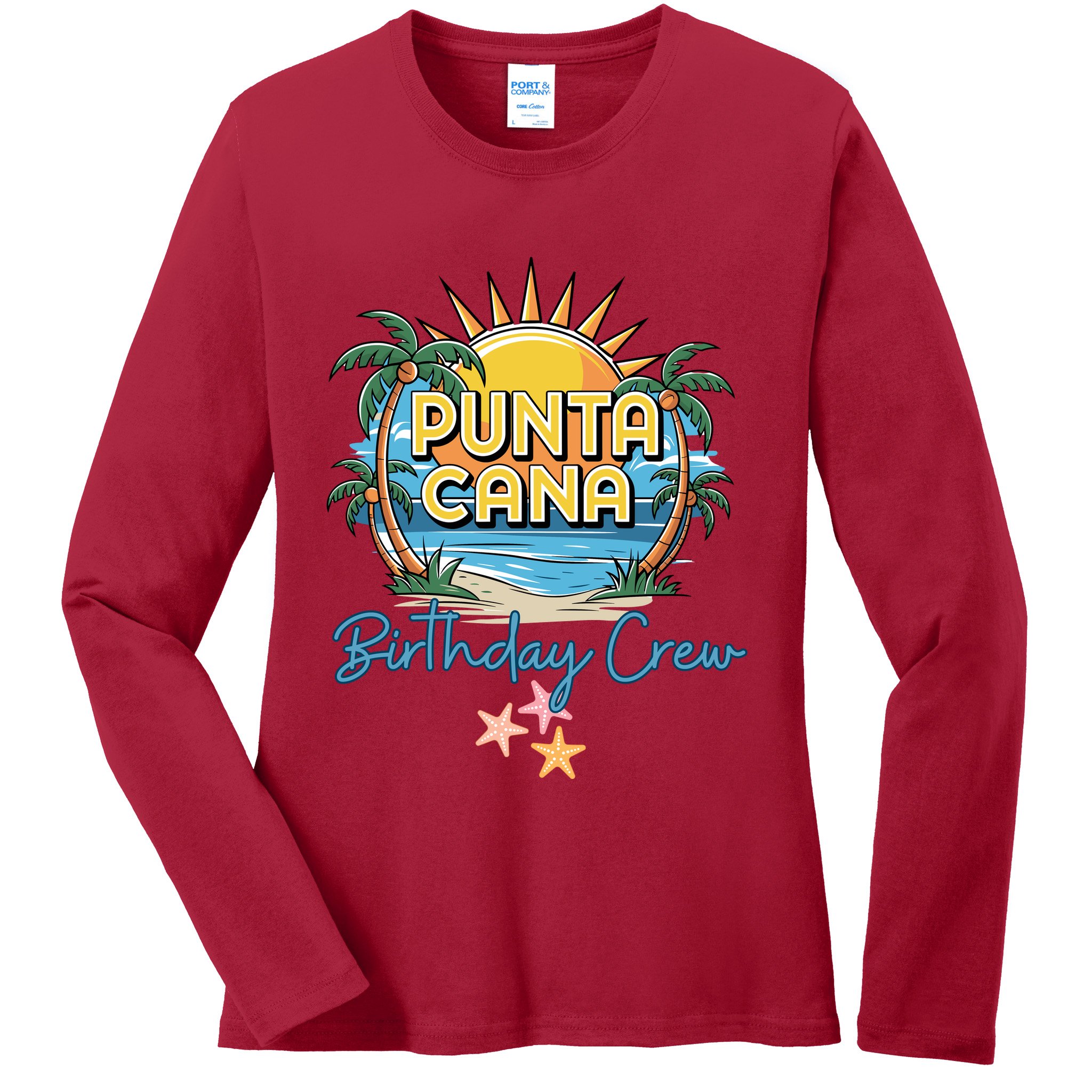 Punta Cana Birthday Crew Tropical Celebration Vibes Ladies Long Sleeve Shirt