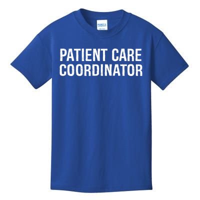 Patient Care Coordinator Gift Kids T-Shirt