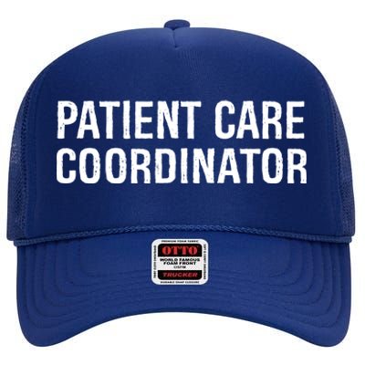 Patient Care Coordinator Gift High Crown Mesh Back Trucker Hat