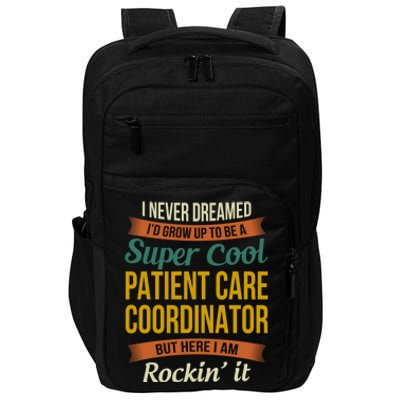 Patient Care Coordinator Funny Gift Funny Appreciation Gift Impact Tech Backpack