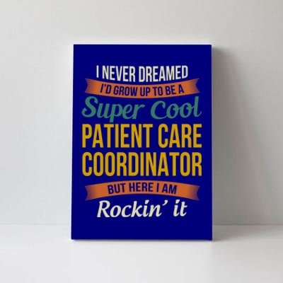 Patient Care Coordinator Funny Gift Funny Appreciation Gift Canvas