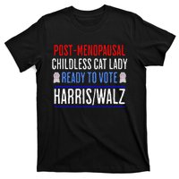 Postmenopausal Childless Cat Lady Ready To Vote Kamala T-Shirt