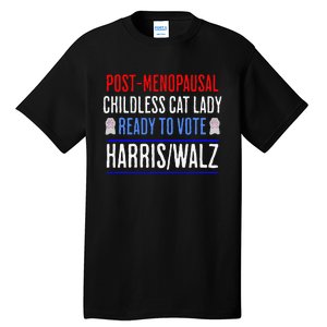 Postmenopausal Childless Cat Lady Ready To Vote Kamala Tall T-Shirt