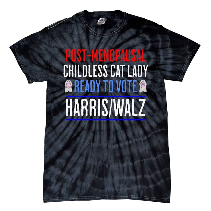 Postmenopausal Childless Cat Lady Ready To Vote Kamala Tie-Dye T-Shirt