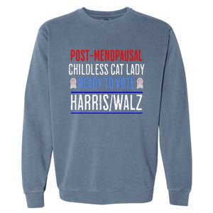 Postmenopausal Childless Cat Lady Ready To Vote Kamala Garment-Dyed Sweatshirt