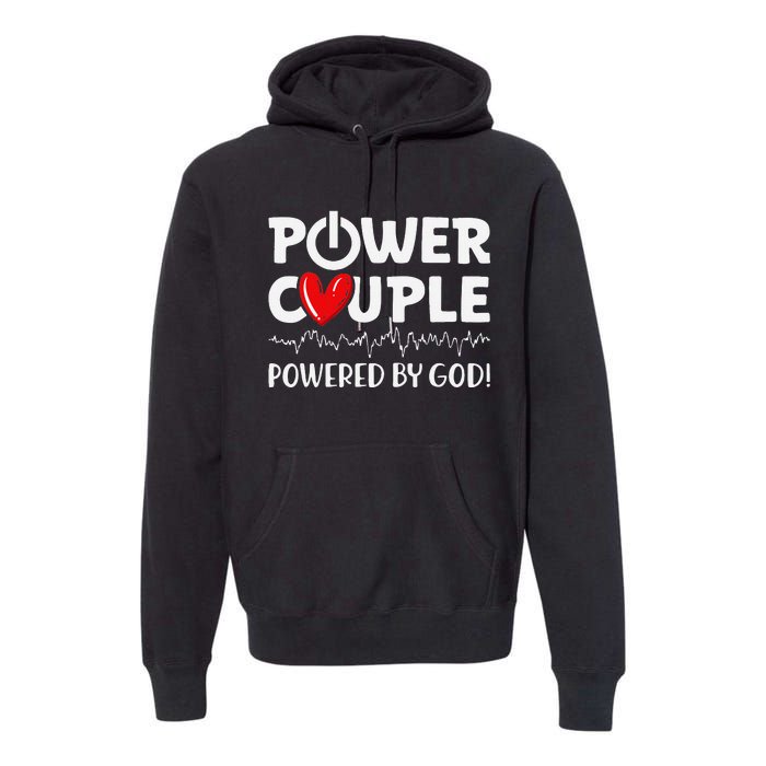 Power Couple Christian Couples Matching Valentines Day Premium Hoodie