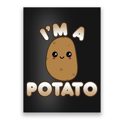 Potato Costume Cute Kawaii Style Smiling IM A Potato Poster