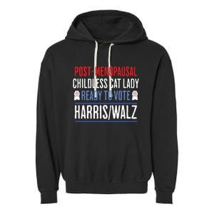 Postmenopausal Childless Cat Lady Ready To Vote Kamala Garment-Dyed Fleece Hoodie