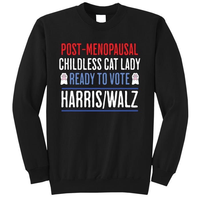 Postmenopausal Childless Cat Lady Ready To Vote Kamala Tall Sweatshirt