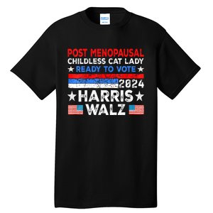 Postmenopausal Childless Cat Lady Ready To Vote Kamala Tall T-Shirt