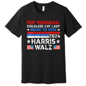 Postmenopausal Childless Cat Lady Ready To Vote Kamala Premium T-Shirt