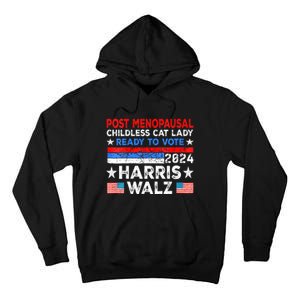 Postmenopausal Childless Cat Lady Ready To Vote Kamala Tall Hoodie