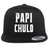 Papi Chulo Cool Daddy Fathers Day Gift Latino Father Flat Bill Trucker Hat