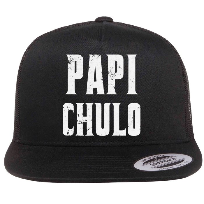 Papi Chulo Cool Daddy Fathers Day Gift Latino Father Flat Bill Trucker Hat