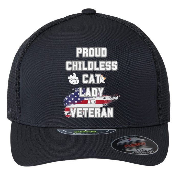 Proud Childless Cat Lady And Veteran Flexfit Unipanel Trucker Cap