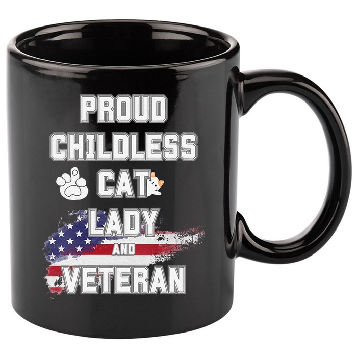 Proud Childless Cat Lady And Veteran 11oz C Handle Ceramic Mug