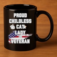 Proud Childless Cat Lady And Veteran 11oz C Handle Ceramic Mug