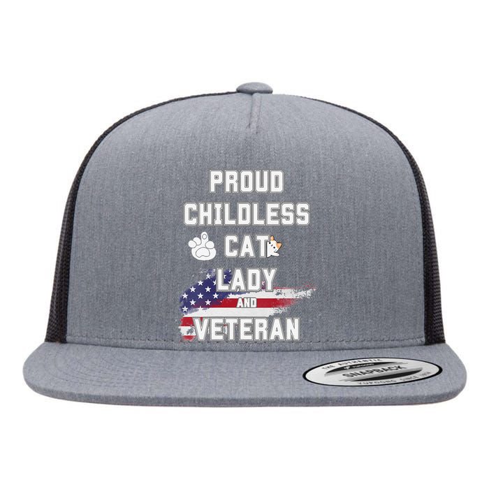 Proud Childless Cat Lady And Veteran Flat Bill Trucker Hat