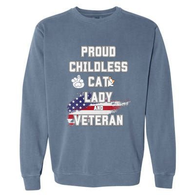 Proud Childless Cat Lady And Veteran Garment-Dyed Sweatshirt