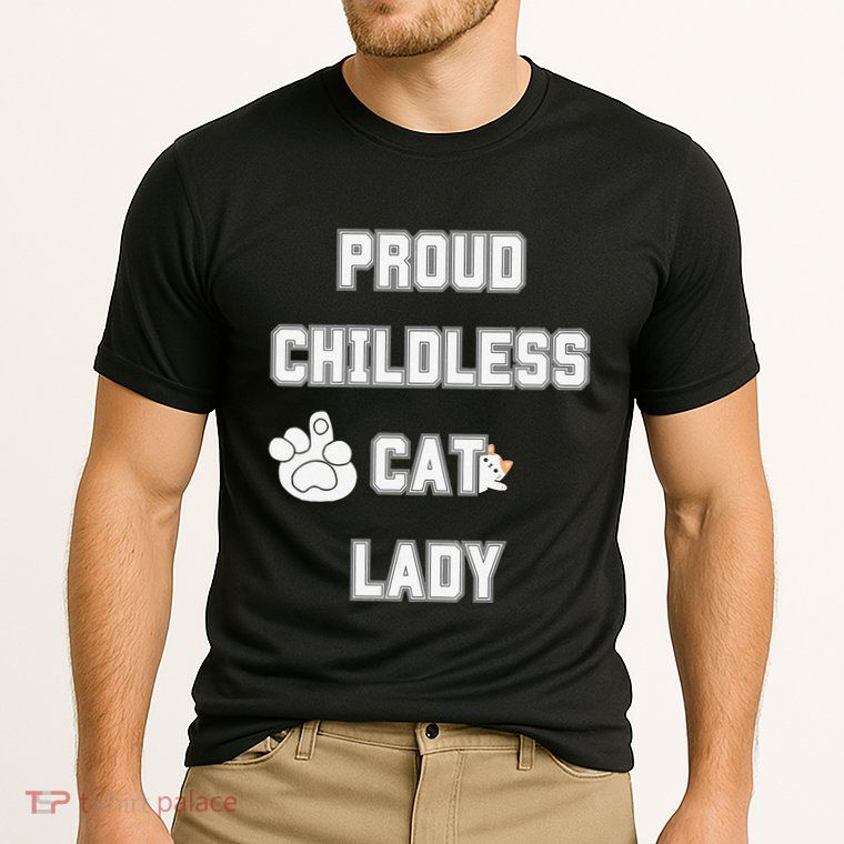 Proud Childless Cat Lady Lover Of Felines Funny Sarcastic Performance Shirt