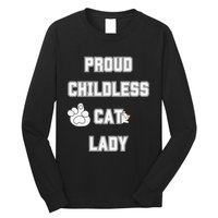 Proud Childless Cat Lady Lover Of Felines Funny Sarcastic Long Sleeve Shirt
