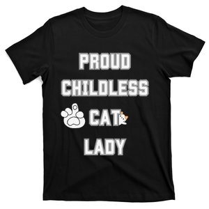 Proud Childless Cat Lady Lover Of Felines Funny Sarcastic T-Shirt