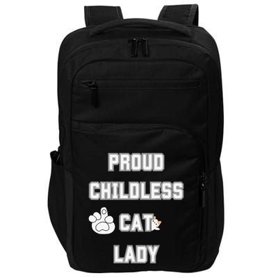 Proud Childless Cat Lady Lover Of Felines Funny Sarcastic Impact Tech Backpack