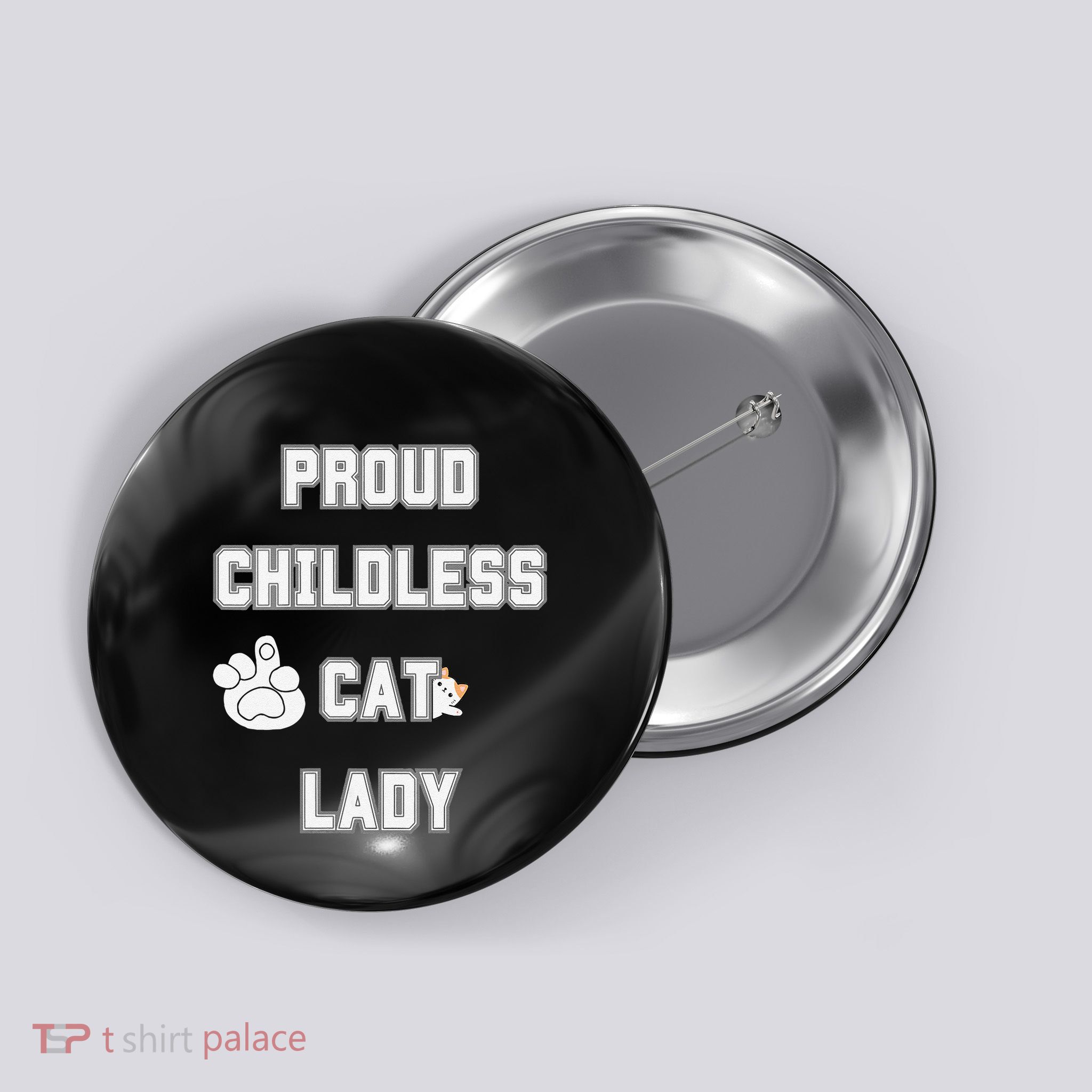 Proud Childless Cat Lady Lover Of Felines Funny Sarcastic Button