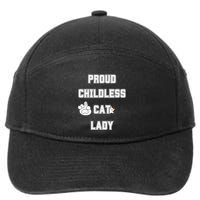 Proud Childless Cat Lady Lover Of Felines Funny Sarcastic 7-Panel Snapback Hat