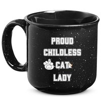 Proud Childless Cat Lady Lover Of Felines Funny Sarcastic 15oz Campfire Ceramic Mug