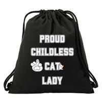Proud Childless Cat Lady Lover Of Felines Funny Sarcastic Drawstring Bag