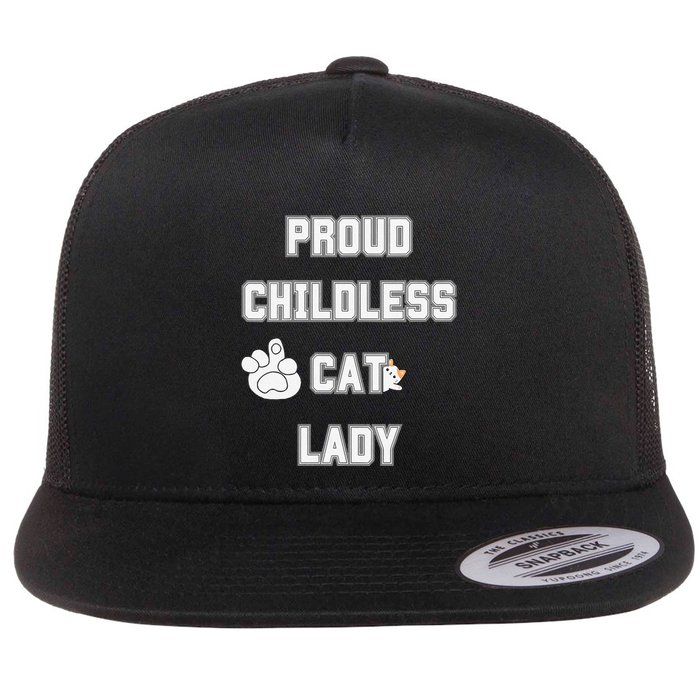 Proud Childless Cat Lady Lover Of Felines Funny Sarcastic Flat Bill Trucker Hat