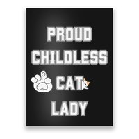 Proud Childless Cat Lady Lover Of Felines Funny Sarcastic Poster