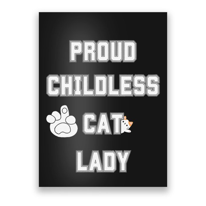 Proud Childless Cat Lady Lover Of Felines Funny Sarcastic Poster