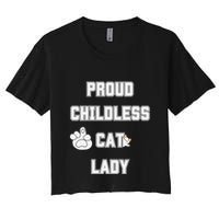 Proud Childless Cat Lady Lover Of Felines Funny Sarcastic Women's Crop Top Tee