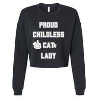 Proud Childless Cat Lady Lover Of Felines Funny Sarcastic Cropped Pullover Crew