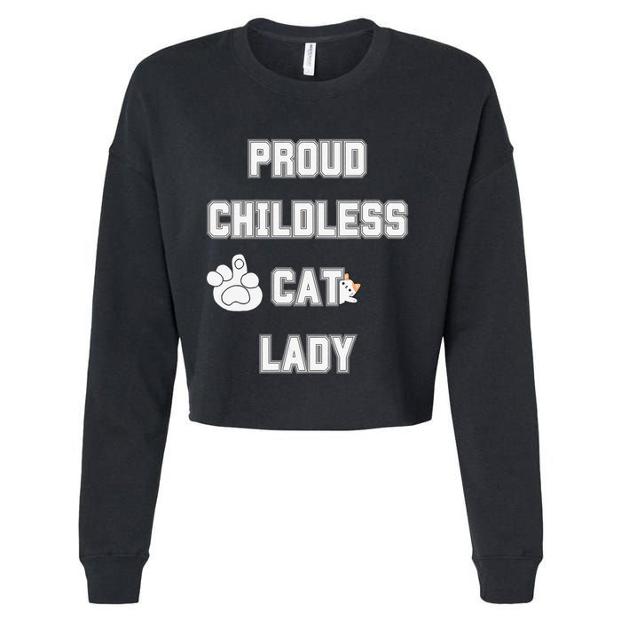 Proud Childless Cat Lady Lover Of Felines Funny Sarcastic Cropped Pullover Crew