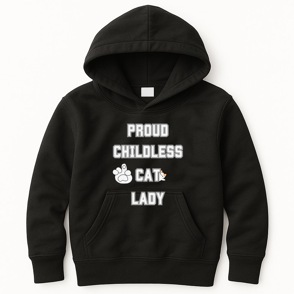 Proud Childless Cat Lady Lover Of Felines Funny Sarcastic Kids Hoodie