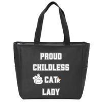 Proud Childless Cat Lady Lover Of Felines Funny Sarcastic Zip Tote Bag